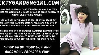 Deep Dildo Insertion And Enormous Prolapse Fun